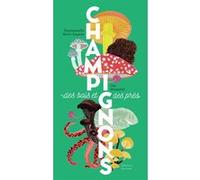 Champignons: Des bois et des prés