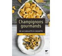 Champignons gourmands: De la cueillette à l'assiette