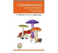 Champignons, guide de terrain Jean-Claude Gerber (Auteur), Nicolas Schwab (Auteur)
