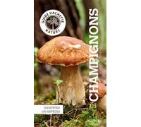 Champignons: Identifier 100 espèces
