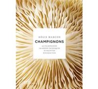 Champignons nouvelle édition Régis Marcon (Auteur)