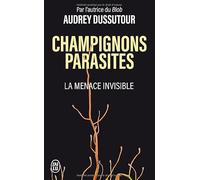 Champignons parasites - La menace invisible