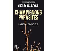 Champignons parasites - La menace invisible