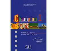Champion 1 : Méthode de français : Livre de l'élève