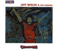 Champion by Jeff Berlin & Vox Humana
