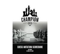 Champion Chess Notation Scorebook: 100 Games