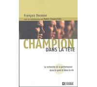 Champion dans la tête: La recherche de la performance dans le sport et dans la vie