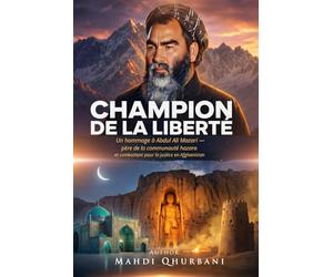 Champion de la Liberté: Un hommage à Abdul Ali Mazari - père de la communauté hazara et combattant pour la justice en Afghanistan