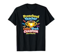 Champion de Pause-café pour Enseignant préscolaire Depuis Le Premier Jour T-Shirt