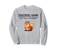 Champion du jeu d'écureuil - Don't Look at the Squirrel Sweatshirt