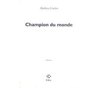Champion du monde Mathieu Lindon (Auteur)
