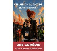 Champion du monde (techniquement): Une championne. Un chien. Un énorme malentendu.