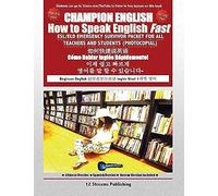 Champion English: How To Speak English Fast: An Esl/Eld Emergency Survival Kit