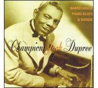 Champion Jack Dupree - Barrelhouse Piano Blues & Boogie
