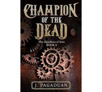 Champion of the Dead: The Guardians of Gaia Book 2