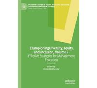 Championing Diversity, Equity, and Inclusion, Volume 2: Effective Strategies for Management Education