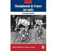 Championnat de France sur route - Arsène Maulavé - Nouvelles Editions Sutton - broché - Monographie