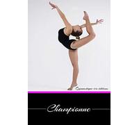 Championne: Gymnastique | Carnet d'entrainement | Gym | Carnet de planification d'entrainement | Gymnaste | Carnet à remplir | Entrainement