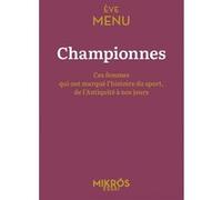 Championnes - Ces Femmes Qui Ont Marqué L'histoire Du Sport