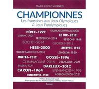 Championnes - les françaises aux jeux olympiques et jeux paralympiques - Marie Lopez-Vivanco - Ramsay - broché - Récit