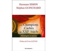 Champions caches du xxie siecle - strategies a succes (les) SIMON/GUINCHARD (Auteur)