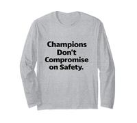 Champions Don't Compromise on Safety - Cadeau avec Slogan sur Le Lieu de Travail Manche Longue
