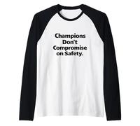 Champions Don't Compromise on Safety - Cadeau avec Slogan sur Le Lieu de Travail Manche Raglan