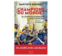 Champions du monde! 55 jours en immersion avec les bleus
