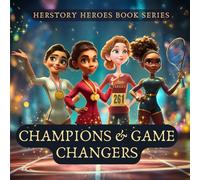 Champions & Game Changers: Women Who Broke Records (Famous Women Book for Kids)