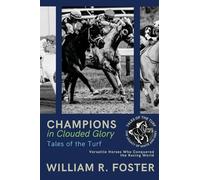 Champions in Clouded Glory: Versatile Horses Who Conquered the Racing World
