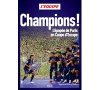 Champions ! L'épopée de Paris en Coupe d'Europe