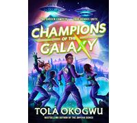 Champions of the Galaxy An EPIC alien adventure - Tolá Okogwu - Simon & Schuster Children's UK - ebook (ePub) - Livre