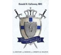 Champions of the Rosary The History and Heroes of a Spiritual Weapon by Donald H Calloway Unknown (Auteur)