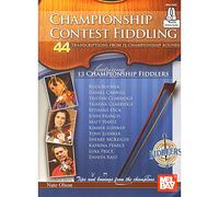 Championship Contest Fiddling: 44 Transcriptions from 15 Championship Rounds