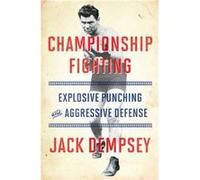 Championship Fighting by Jack Dempsey Jack Dempsey (Auteur)