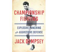 Jack Dempsey – Championship Fighting – Coups de poing explosifs et défense agressive
