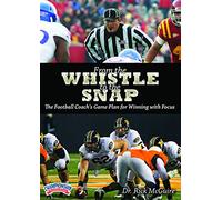 Championship Productions Rick Mcguire-From the Whistle to the Snap: The Football Coach's Game Plan for Winning with Focus DVD