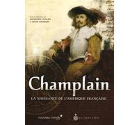 Champlain: La naissance de l'Amérique française