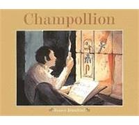 James Rumford – Champollion – L'homme qui déchiffra les hiéroglyphes égyptiens