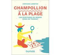 Champollion À La Plage - Les Écritures Du Monde Dans Un Transat