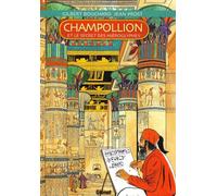 Gilbert Bouchard – Champollion et le secret des hiéroglyphes – Bande dessinée – Cartonné