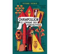 Champollion et l'enigme des hieroglyphes Viviane Koenig (Auteur)