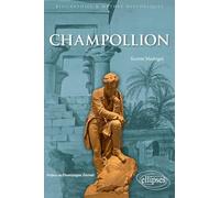 Champollion: Le savant qui avait fait parler l'ancienne Egypte