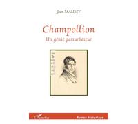 Champollion un Génie Perturbateur