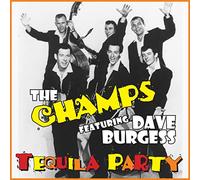 Champs / Burgess, Dave - Tequila Party