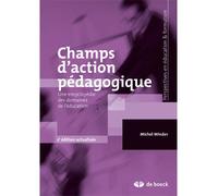 Champs d'action pédagogique - Encyclopédie des domaines de l'éducation - Michel Minder - De Boeck Supérieur - Livre