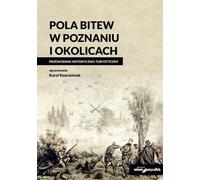 Champs de bataille à Poznan et dans ses environs - Karol Koscielniak (Literatur, Geschichte auf Polnisch)