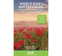 Champs de bataille de la Première Guerre mondiale : Guide de voyage sur le front occidental : Sites, musées, mémoriaux