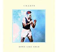 Champs - Down Like Gold