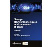Champs électromagnétiques, environnement et santé 2ème édition Anne Perrin (Auteur), Martine Souques (Auteur)
